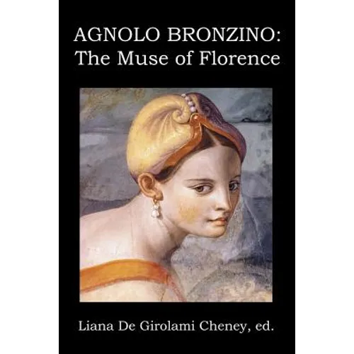 Agnolo Bronzino: The Muse of Florence - Paperback