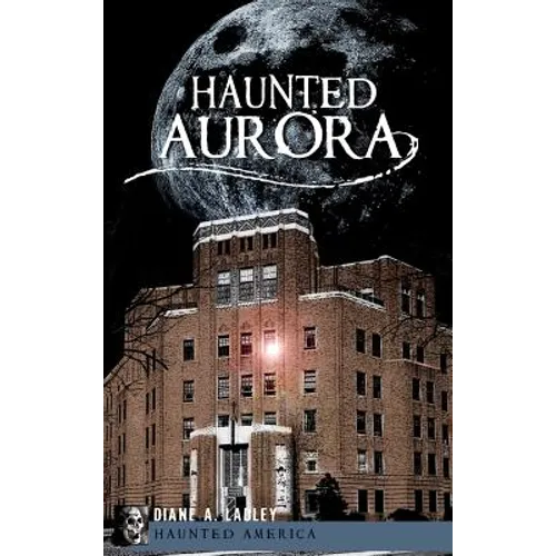 Haunted Aurora - Hardcover
