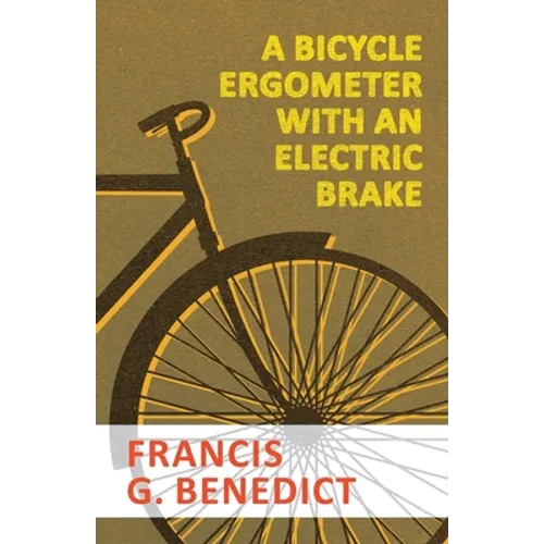 A Bicycle Ergometer with an Electric Brake - Paperback