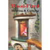 Wood-Fired Heating and Cooking: How to choose, maintain, and operate a wood-fired appliance - Paperback