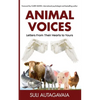 Animal Voices: Letters From Their Hearts to Yours - Paperback