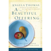 A Beautiful Offering: Returning God's Love with Your Life - Paperback