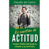 No es suerte. Es cuestión de ACTITUD.: Puedes TRABAJAR desde tu HOGAR y ser EXITOSO. - Paperback