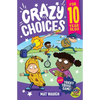 Crazy Choices for 10 Year Olds: Mad decisions and tricky trivia in a book you can play! - Paperback