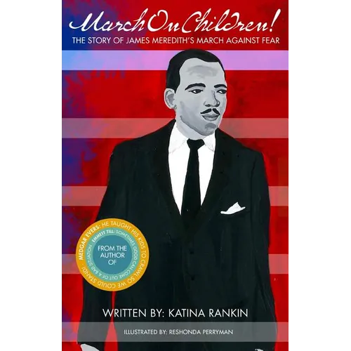 March On Children!: The Story Of James Meredith's March Against Fear - Paperback