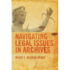 Navigating Legal Issues in Archives - Paperback