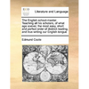 The English School-Master. Teaching All His Scholars, of What Age Soever, the Most Easy, Short and Perfect Order of Distinct Reading, and True Writing - Paperback