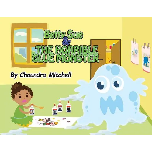 Betty Sue and the Horrible Glue Monster - Paperback