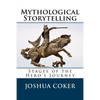 Mythological Storytelling: Stages of the Hero's Journey - Paperback