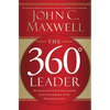 The 360 Degree Leader: Developing Your Influence from Anywhere in the Organization - Paperback