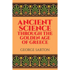 Ancient Science Through the Golden Age of Greece - Paperback