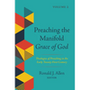 Preaching the Manifold Grace of God, Volume 2: Theologies of Preaching in the Early Twenty-First Century - Paperback