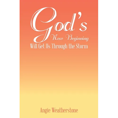 God's New Beginning Will Get Us Through the Storm - Paperback