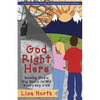 God Right Here: Seeing God's Big Story in My Everyday Life - Paperback