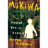 Mukiwa: A White Boy in Africa - Paperback