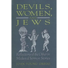 Devils, Women, and Jews: Reflections of the Other in Medieval Sermon Stories - Paperback