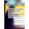 Women's Economic Empowerment: Feminism, Neoliberalism, and the State - Paperback