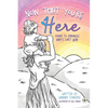 Now That You're Here - Paperback