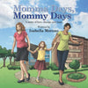 Momma Days, Mommy Days: A Story of Love, Change and Hope - Paperback