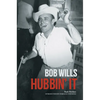 Bob Wills: Hubbin' It - Paperback