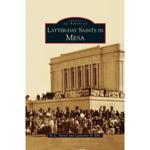 Latter-Day Saints in Mesa - Hardcover