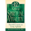 The 12 Keys to Spiritual Vitality: Powerful Lessons on Living Agelessly - Paperback