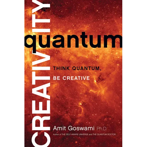 Quantum Creativity: Think Quantum, Be Creative - Paperback