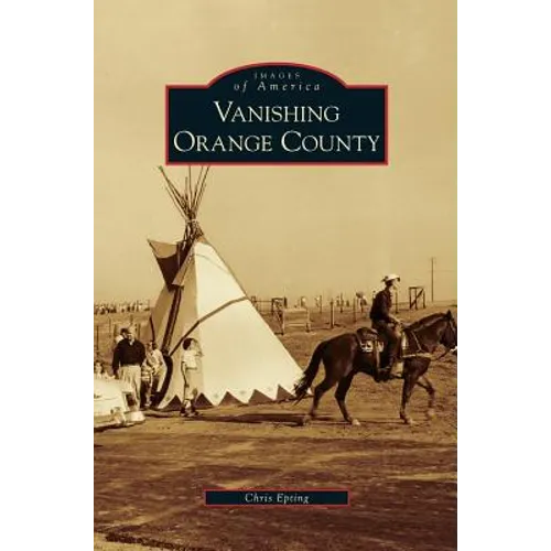 Vanishing Orange County - Hardcover