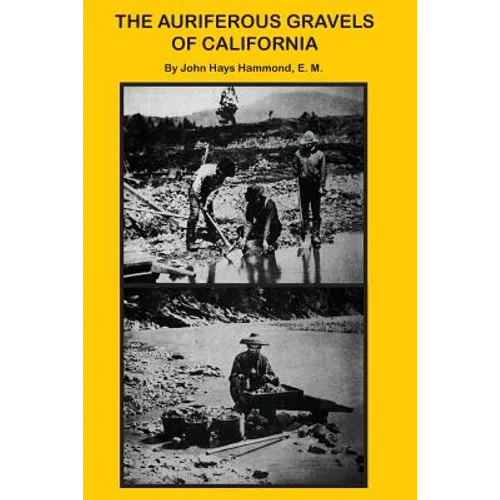 The Auriferous Gravels of California - Paperback