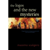 The Logos and the New Mysteries - Paperback