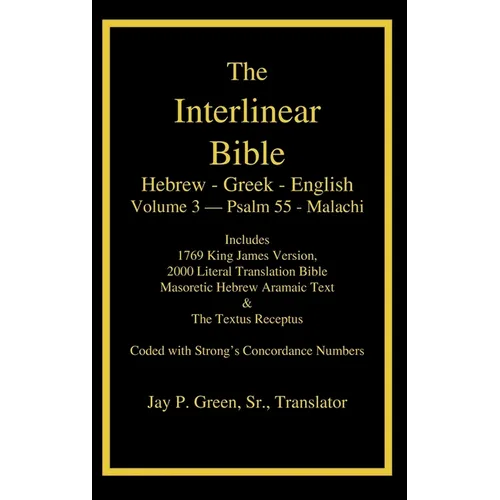 Interlinear Hebrew Greek English Bible-PR-FL/OE/KJ Volume 4 Psalm 55-Malachi - Hardcover