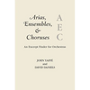 Arias, Ensembles, & Choruses: An Excerpt Finder for Orchestras - Paperback