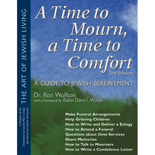 A Time to Mourn, a Time to Comfort (2nd Edition): A Guide to Jewish Bereavement - Paperback