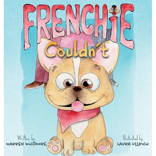 Frenchie Couldn't - Hardcover