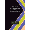The Food of the Gods and How It Came to Earth - Paperback