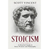 Stoicism: A Detailed Guide to Stoic Wisdom and Philosophy - Paperback
