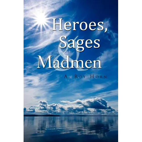 Heroes, Sages & Madmen - Paperback