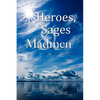 Heroes, Sages & Madmen - Paperback
