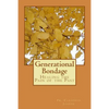 Generational Bondage: Healing the Pain of the Past - Paperback
