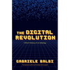 The Digital Revolution: A Short History of an Ideology - Hardcover