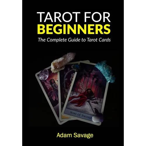 Tarot for Beginners: The Complete Guide to Tarot Cards - Paperback