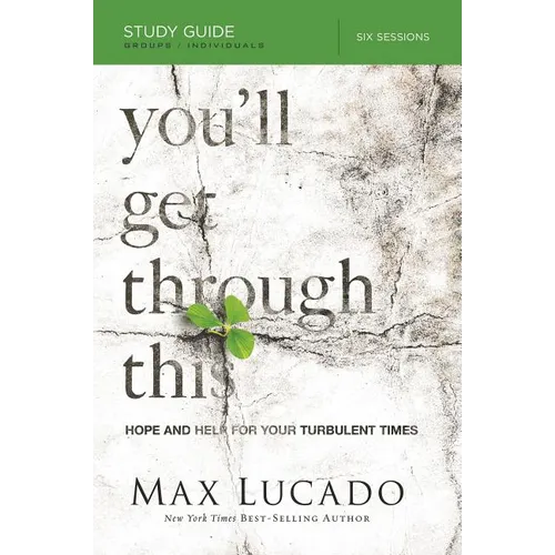 You'll Get Through This Bible Study Guide: Hope and Help for Your Turbulent Times - Paperback