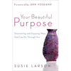 Your Beautiful Purpose: Discovering and Enjoying What God Can Do Through You - Paperback