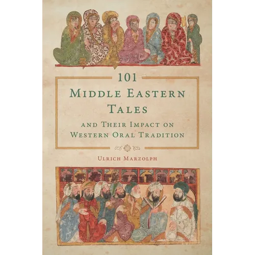 101 Middle Eastern Tales and Their Impact on Western Oral Tradition - Paperback