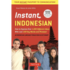 Instant Indonesian: How to Express 1,000 Different Ideas with Just 100 Key Words and Phrases! (a Indonesian Phrasebook & Dictionary) - Paperback