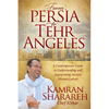 From Persia to Tehr Angeles: A Contemporary Guide to Understanding and Appreciating Ancient Persian Culture - Paperback