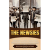 The Newsies: A Brief History of How Orphaned Boys - Paperback