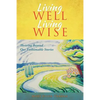 Living Well, Living Wise - Paperback