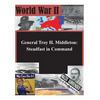 General Troy H. Middleton: Steadfast in Command - Paperback