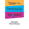 Tales of the Terminally Awkward - Paperback